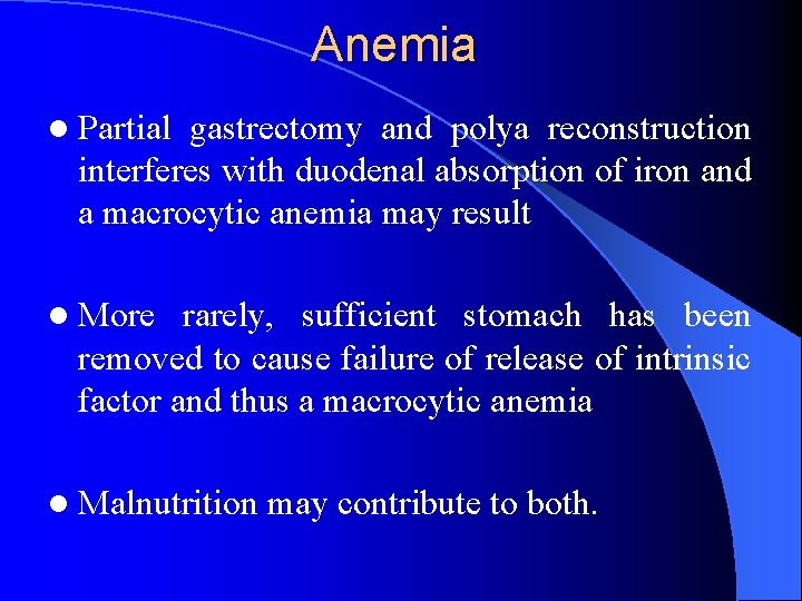 Anemia l Partial gastrectomy and polya reconstruction interferes with duodenal absorption of iron and Anemia l Partial gastrectomy and polya reconstruction interferes with duodenal absorption of iron and