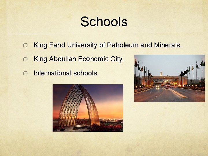 Schools King Fahd University of Petroleum and Minerals. King Abdullah Economic City. International schools.