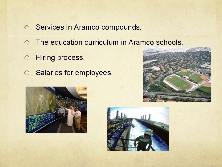 Services in Aramco compounds. The education curriculum in Aramco schools. Hiring process. Salaries for