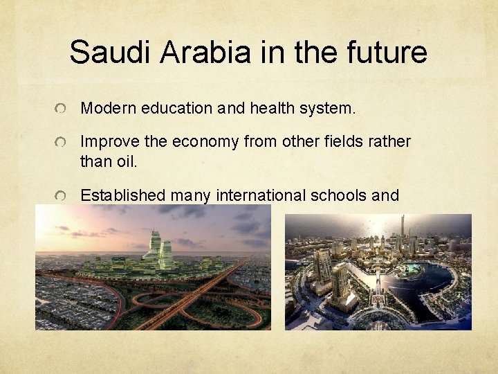 Saudi Arabia in the future Modern education and health system. Improve the economy from