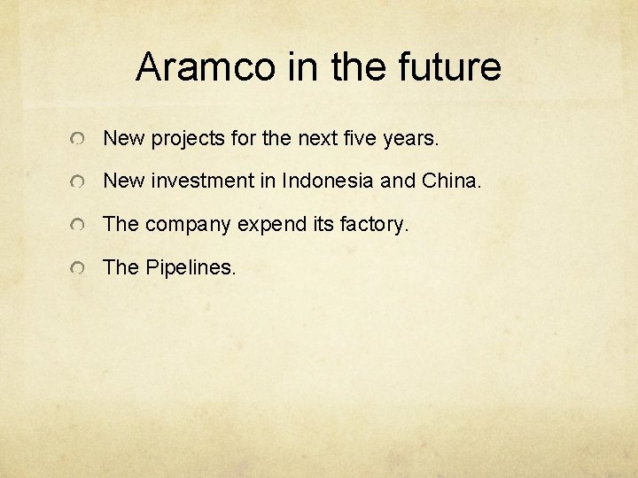 Aramco in the future New projects for the next five years. New investment in
