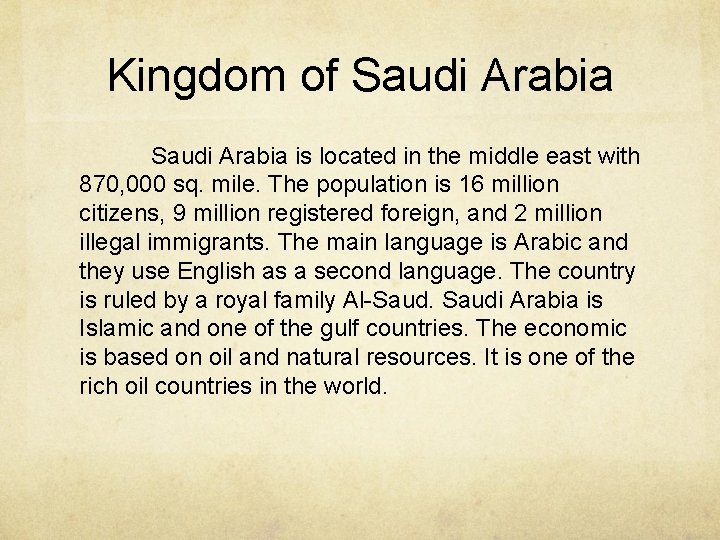 Kingdom of Saudi Arabia is located in the middle east with 870, 000 sq.