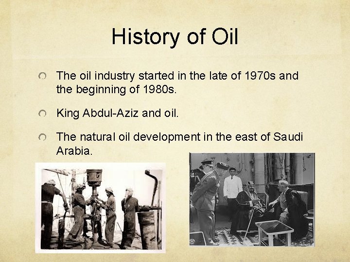 History of Oil The oil industry started in the late of 1970 s and