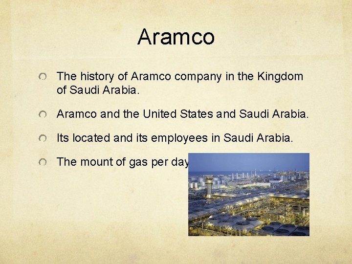 Aramco The history of Aramco company in the Kingdom of Saudi Arabia. Aramco and