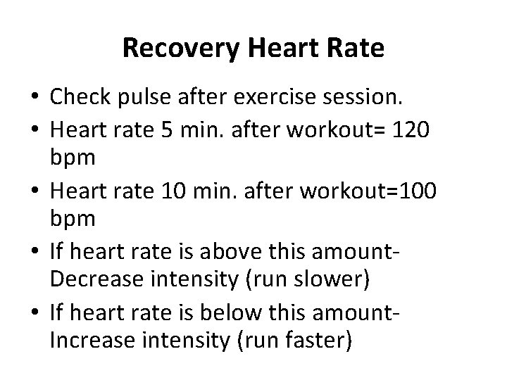 Recovery Heart Rate • Check pulse after exercise session. • Heart rate 5 min.