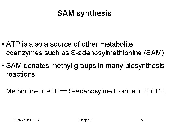 SAM synthesis • ATP is also a source of other metabolite coenzymes such as