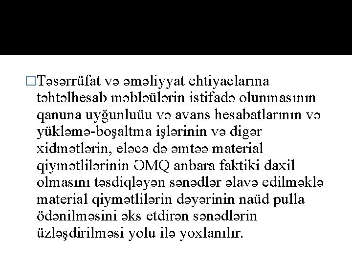 �Təsərrüfat və əməliyyat ehtiyaclarına təhtəlhesab məbləülərin istifadə olunmasının qanuna uyğunluüu və avans hesabatlarının və