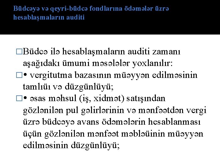 Büdcəyə və qeyri büdcə fоndlаrınа ödəmələr üzrə hesаblаşmаların auditi �Büdcə ilə hesablaşmaların auditi zamanı