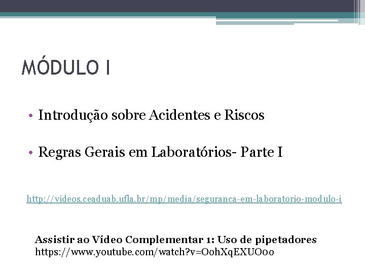 MÓDULO I • Introdução sobre Acidentes e Riscos • Regras Gerais em Laboratórios- Parte