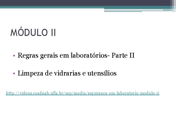 MÓDULO II • Regras gerais em laboratórios- Parte II • Limpeza de vidrarias e