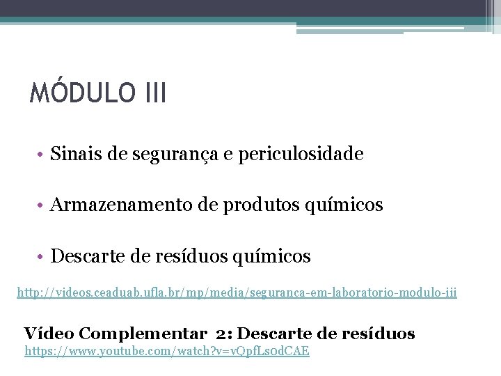 MÓDULO III • Sinais de segurança e periculosidade • Armazenamento de produtos químicos •