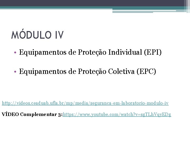 MÓDULO IV • Equipamentos de Proteção Individual (EPI) • Equipamentos de Proteção Coletiva (EPC)