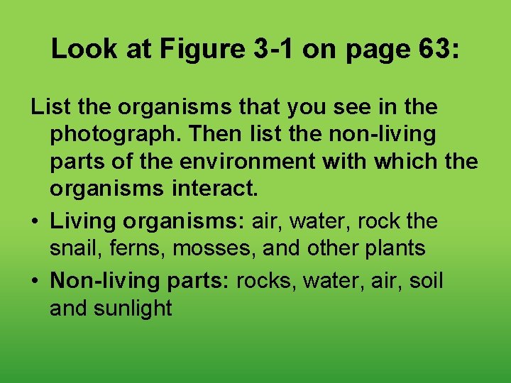 Look at Figure 3 -1 on page 63: List the organisms that you see