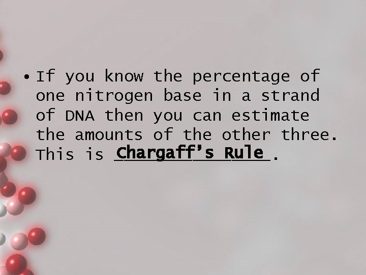  • If you know the percentage of one nitrogen base in a strand