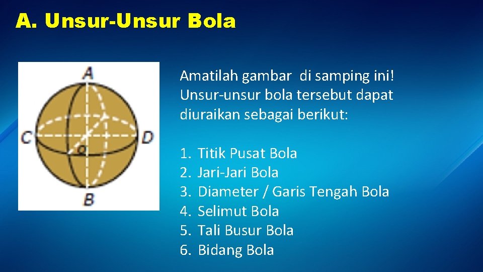 A. Unsur-Unsur Bola Amatilah gambar di samping ini! Unsur-unsur bola tersebut dapat diuraikan sebagai
