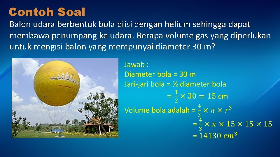 Contoh Soal Balon udara berbentuk bola diisi dengan helium sehingga dapat membawa penumpang ke