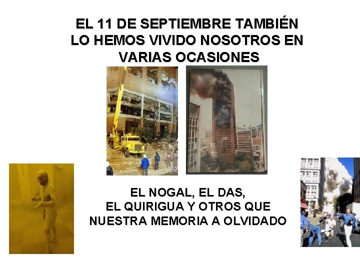 EL 11 DE SEPTIEMBRE TAMBIÉN LO HEMOS VIVIDO NOSOTROS EN VARIAS OCASIONES EL NOGAL,