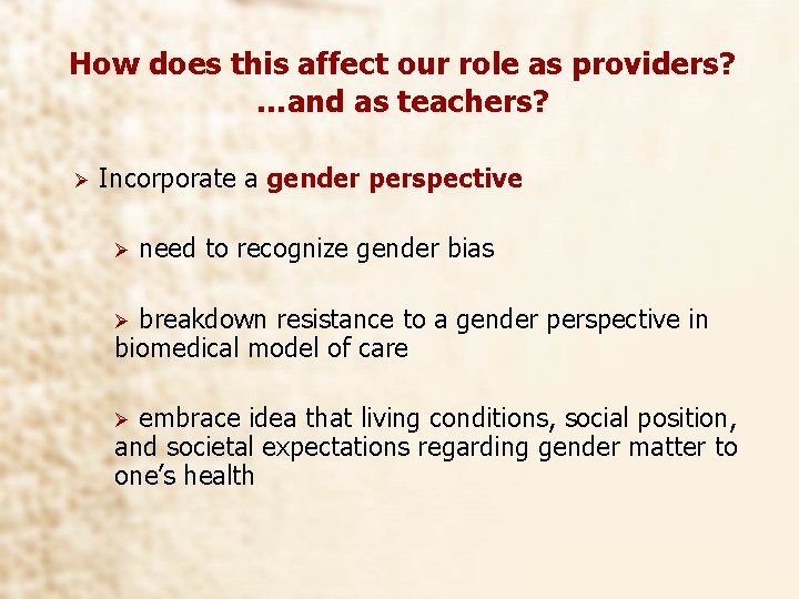 How does this affect our role as providers? …and as teachers? Ø Incorporate a
