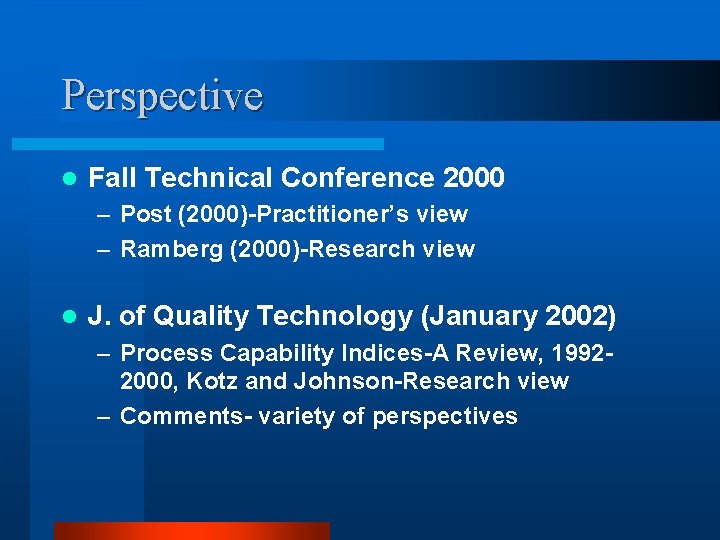 Perspective l Fall Technical Conference 2000 – Post (2000)-Practitioner’s view – Ramberg (2000)-Research view
