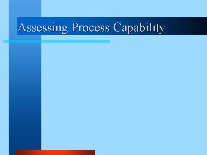 Assessing Process Capability 
