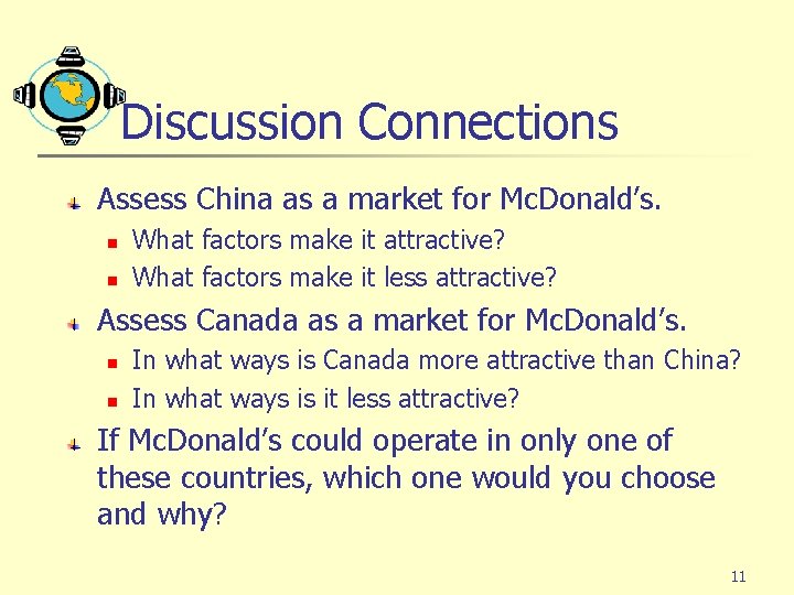 Discussion Connections Assess China as a market for Mc. Donald’s. n n What factors