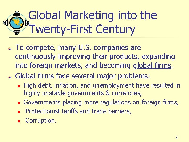 Global Marketing into the Twenty-First Century To compete, many U. S. companies are continuously