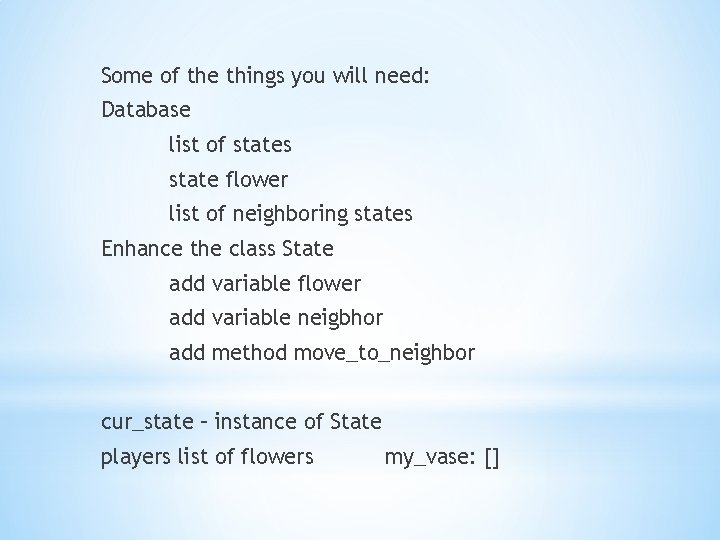 Some of the things you will need: Database list of states state flower list
