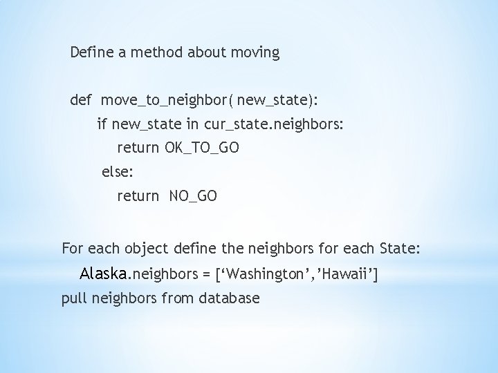 Define a method about moving def move_to_neighbor( new_state): if new_state in cur_state. neighbors: return