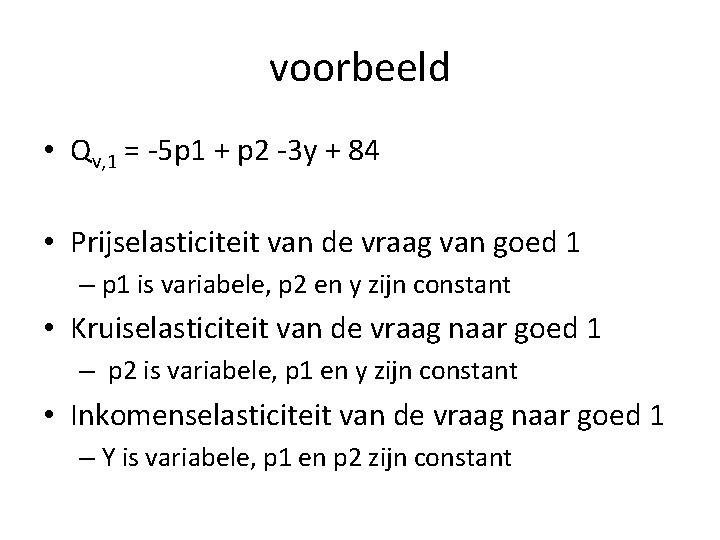 voorbeeld • Qv, 1 = -5 p 1 + p 2 -3 y +