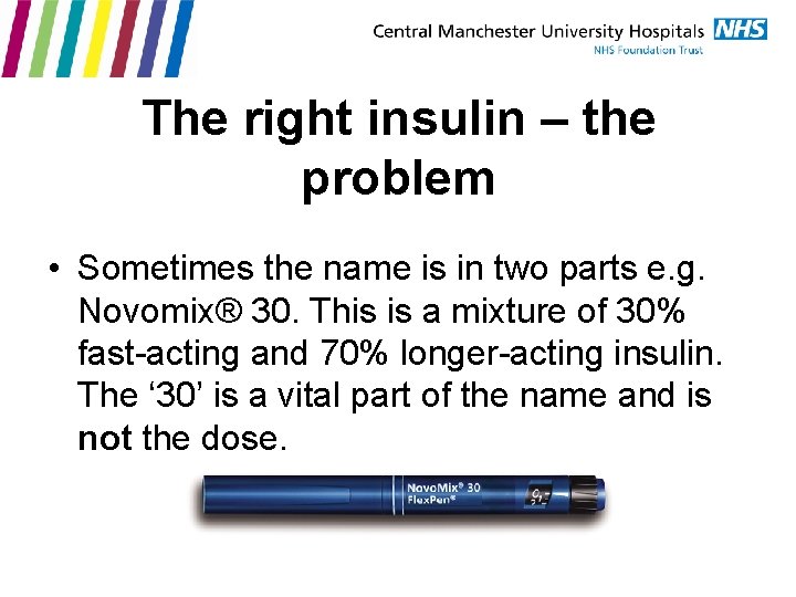 The right insulin – the problem • Sometimes the name is in two parts