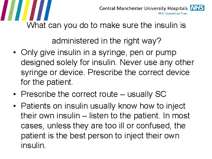 What can you do to make sure the insulin is administered in the right