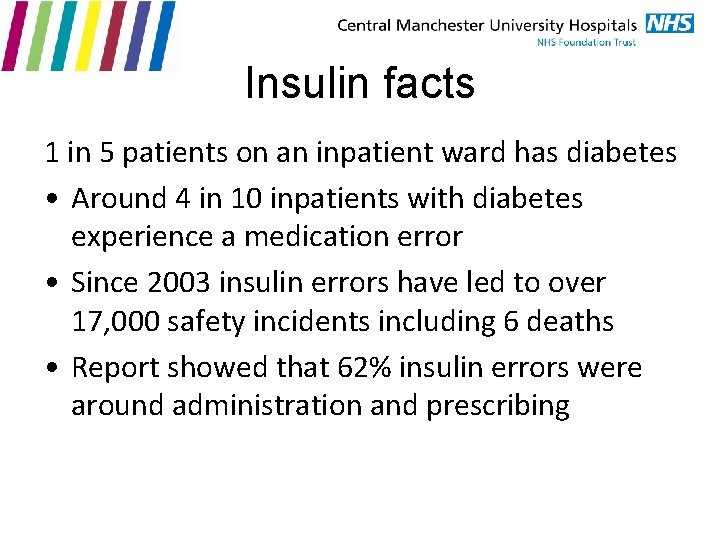 Insulin facts 1 in 5 patients on an inpatient ward has diabetes • Around