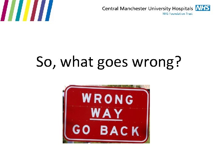 So, what goes wrong? 