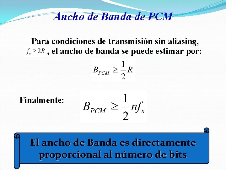 Ancho de Banda de PCM Para condiciones de transmisión sin aliasing, , el ancho