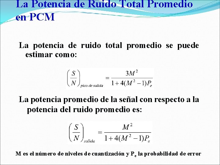 La Potencia de Ruido Total Promedio en PCM La potencia de ruido total promedio