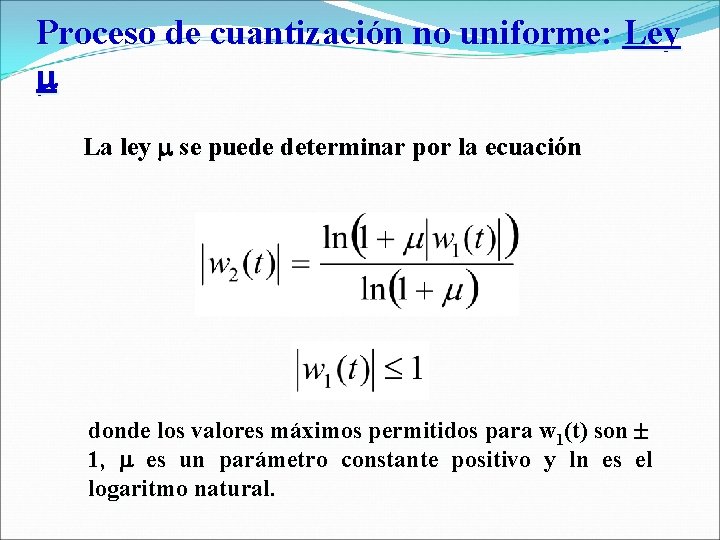 Proceso de cuantización no uniforme: Ley La ley se puede determinar por la ecuación