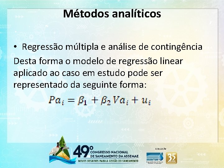 Métodos analíticos (1) • Regressão múltipla e análise de contingência Desta forma o modelo