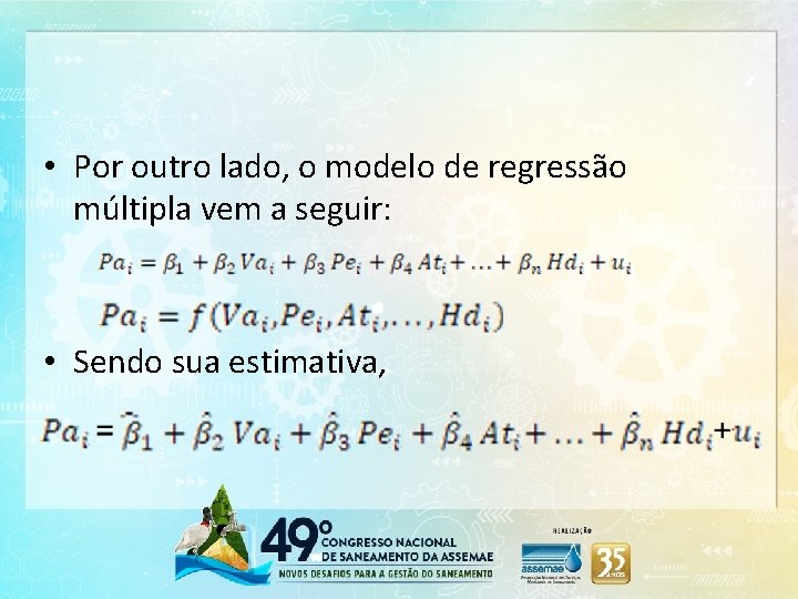 • Por outro lado, o modelo de regressão múltipla vem a seguir: •