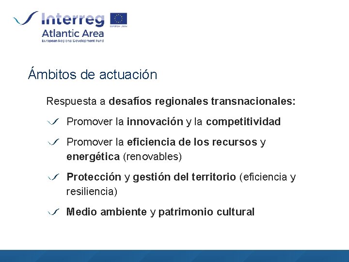 Ámbitos de actuación Respuesta a desafíos regionales transnacionales: Promover la innovación y la competitividad