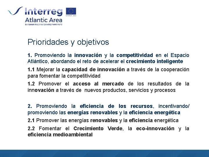 Prioridades y objetivos 1. Promoviendo la innovación y la competitividad en el Espacio Atlántico,
