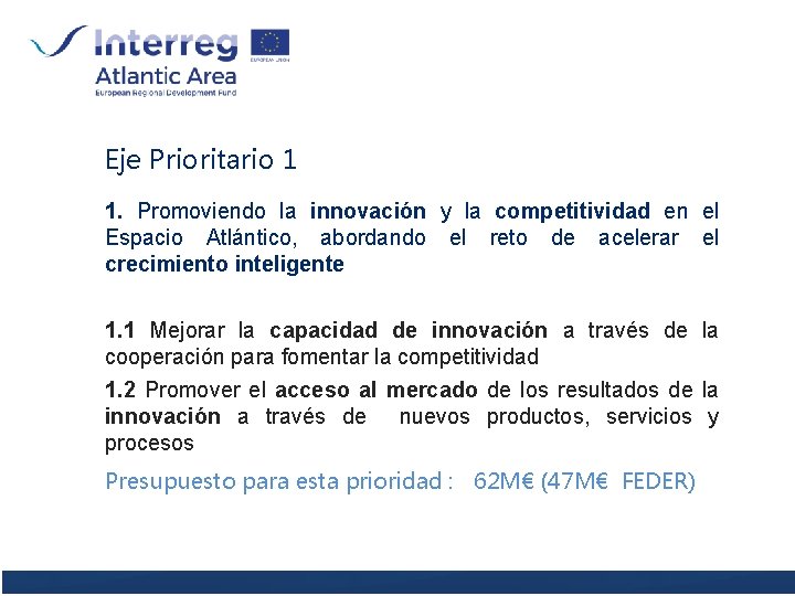 Eje Prioritario 1 1. Promoviendo la innovación y la competitividad en el Espacio Atlántico,