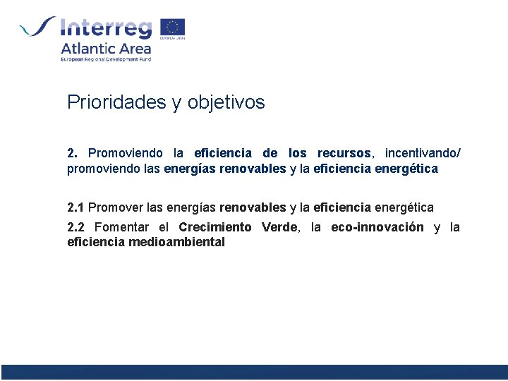 Prioridades y objetivos 2. Promoviendo la eficiencia de los recursos, incentivando/ promoviendo las energías
