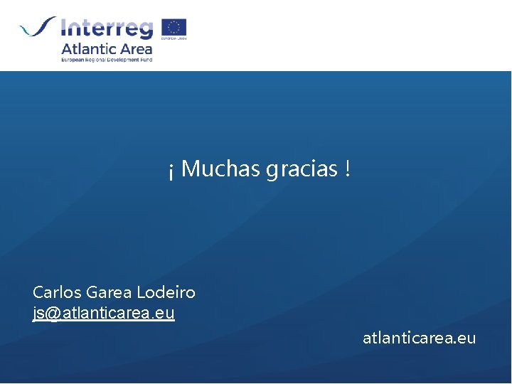 ¡ Muchas gracias ! Carlos Garea Lodeiro js@atlanticarea. eu 