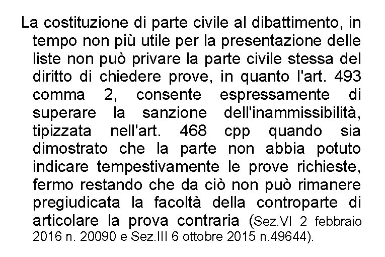 La costituzione di parte civile al dibattimento, in tempo non più utile per la