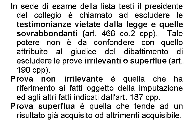 In sede di esame della lista testi il presidente del collegio è chiamato ad