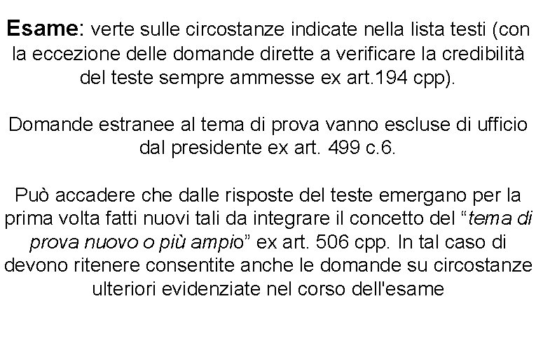 Esame: verte sulle circostanze indicate nella lista testi (con la eccezione delle domande dirette