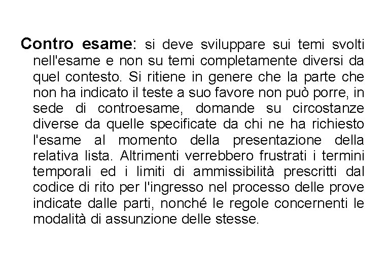 Contro esame: si deve sviluppare sui temi svolti nell'esame e non su temi completamente