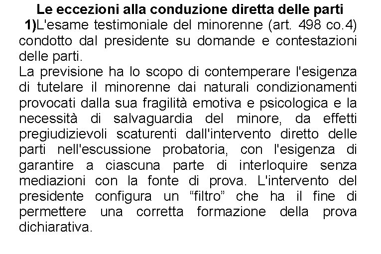 Le eccezioni alla conduzione diretta delle parti 1)L'esame testimoniale del minorenne (art. 498 co.