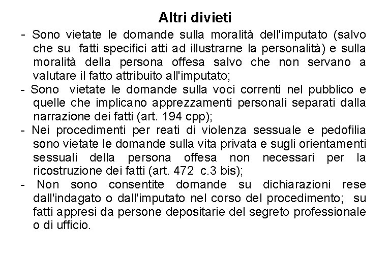 Altri divieti - Sono vietate le domande sulla moralità dell'imputato (salvo che su fatti