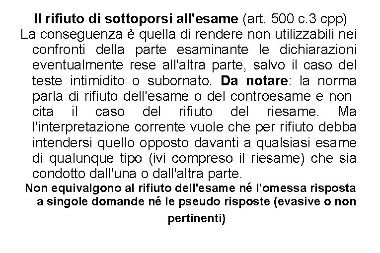Il rifiuto di sottoporsi all'esame (art. 500 c. 3 cpp) La conseguenza è quella